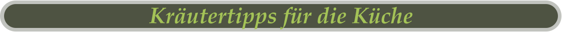 Kräutertipps für die Küche