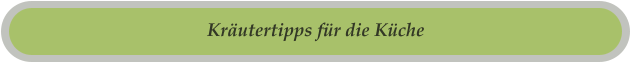 Kräutertipps für die Küche